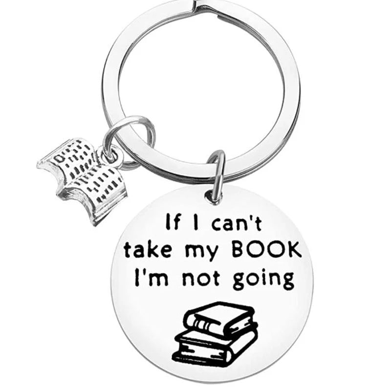 Book Lover Keychain – If I Can’t Take My Book I’m Not Going