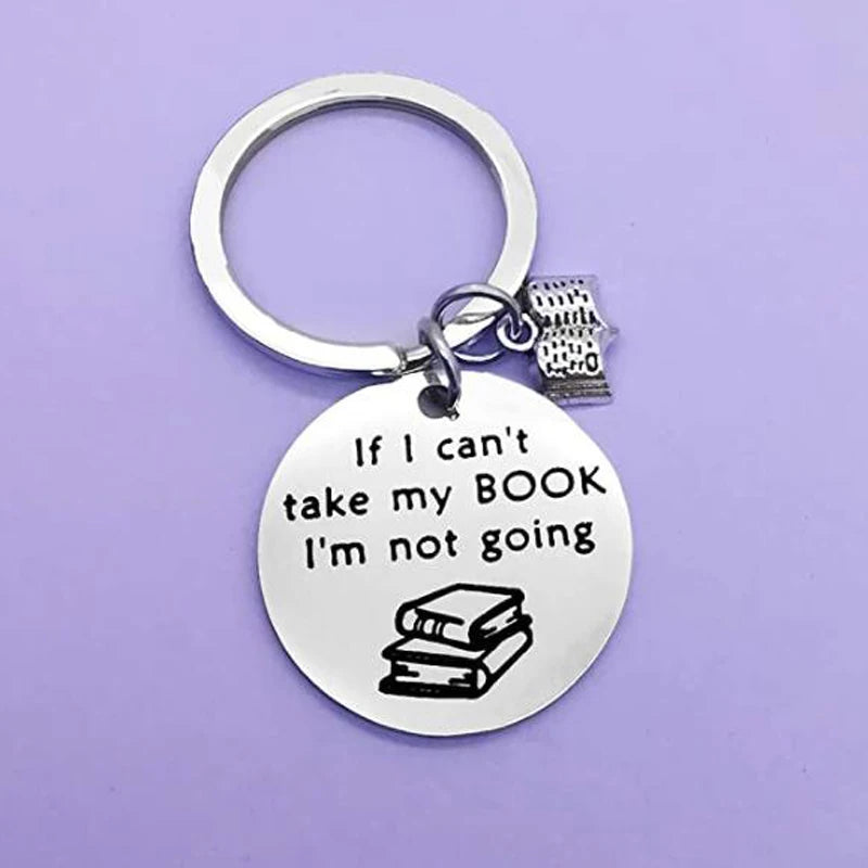 Book Lover Keychain – If I Can’t Take My Book I’m Not Going